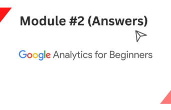 Google Analytics Beginners Module-2 Answers