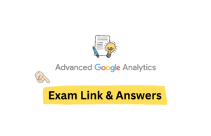 Advanced Google Analytics Certification Answers – Assessment Answer – Google Analytics Course 100% Correct Answers 2020. Get Certified