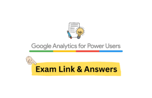 Google Analytics For Power Users Assessment Exam Link & Answers