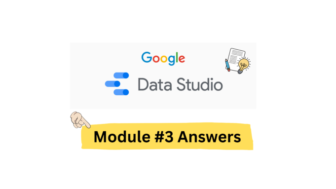 Introduction to Data Studio Module 3